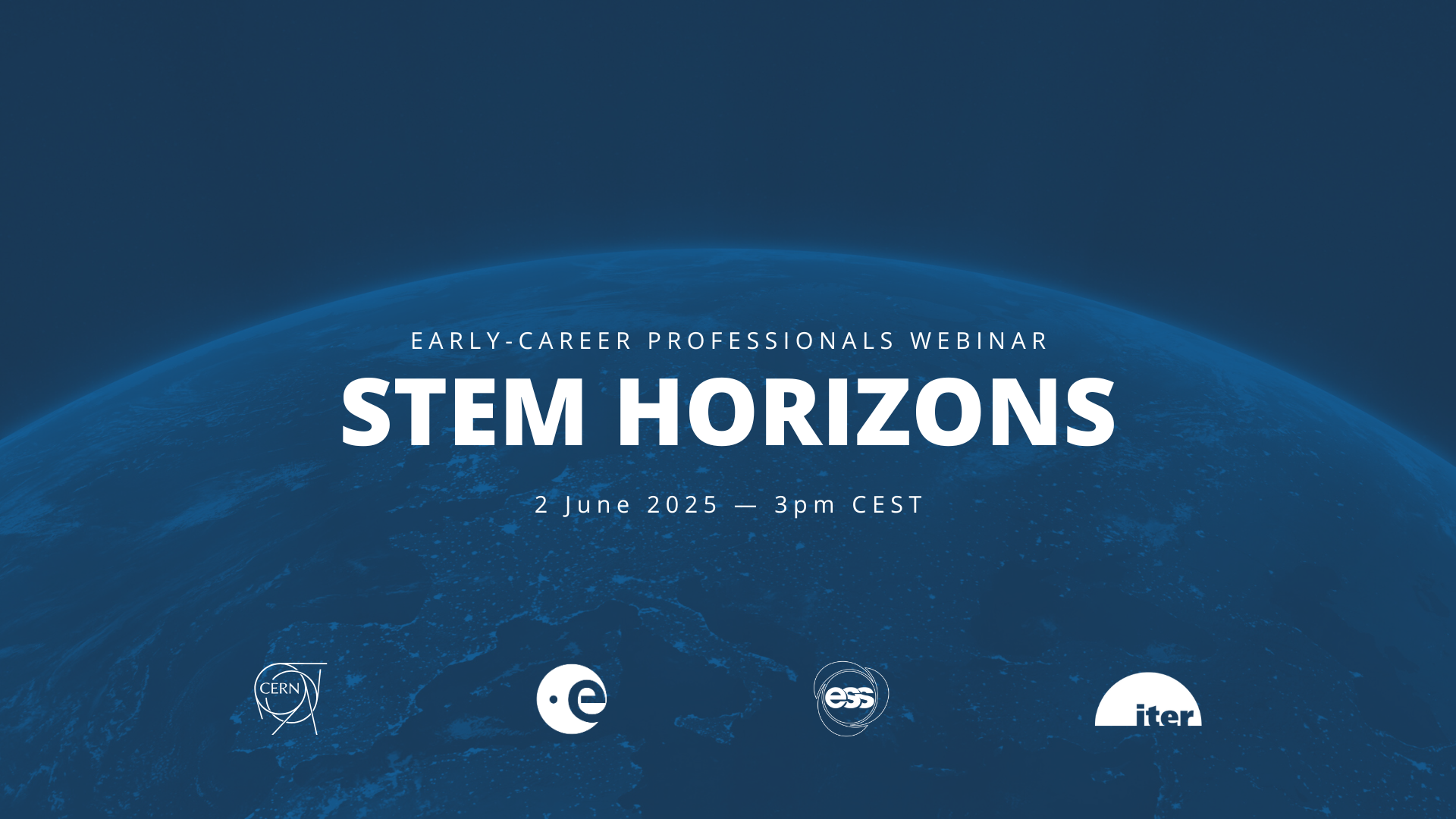 20250521 STEM Horizons CERN ESA ESS ITER